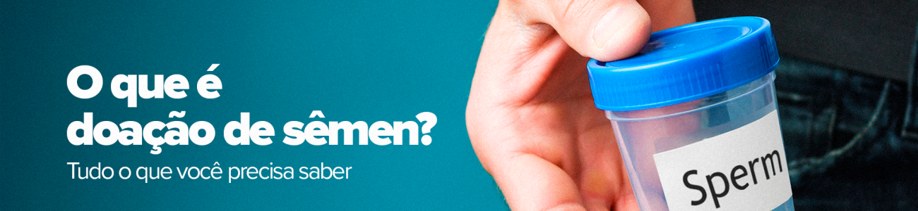 O-que-e-doacao-de-semen_-Tudo-o-que-precisa-saber